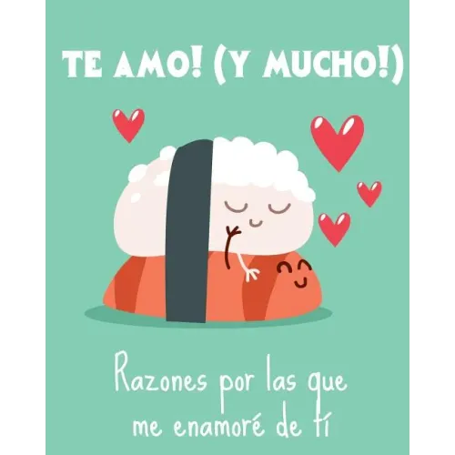 Te amo! Razones por las que me enamore de ti. Regalo para tu pareja. Aniversario: Barcelover