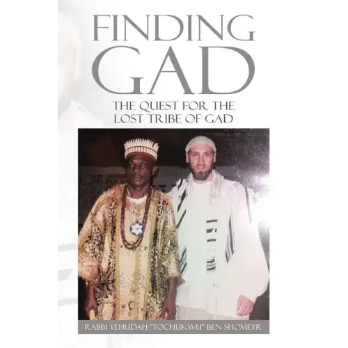 Finding Gad: The Quest for the Lost Tribe of Gad