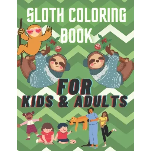 sloth coloring book, for kids and adults.: the best sloth coloring book for anyone who loves sloths no matter your age, a lot of fun facts inside.