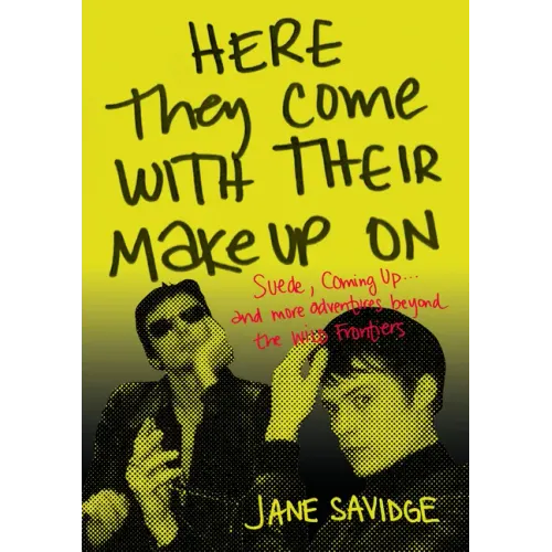 Here They Come with Their Makeup on: Suede, Coming Up . . . and More Tales from Beyond the Wild Frontiers