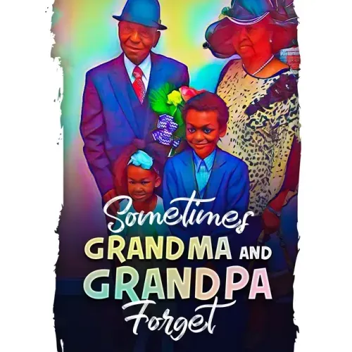 Sometimes Grandma and Grandpa Forget
