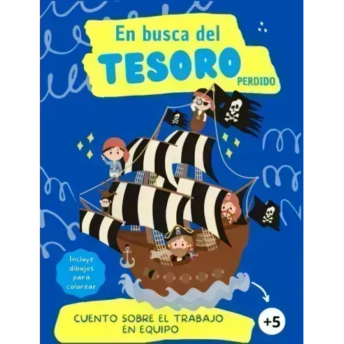 En busca del Tesoro Perdido: Cuento sobre el trabajo en equipo: (Emociones, valores y hábitos) Ideal para trabajar la inteligencia emocional con lo