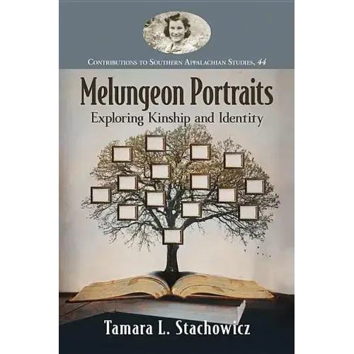 Melungeon Portraits: Exploring Kinship and Identity