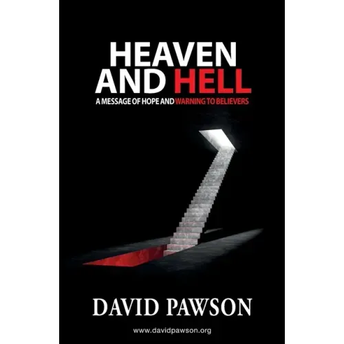 Heaven and Hell: A message of hope and warning to believers