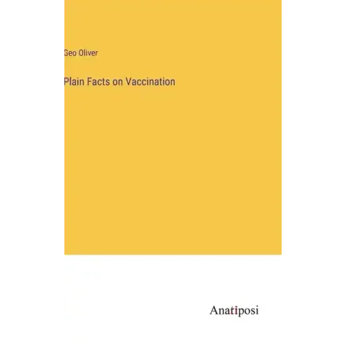 Plain Facts on Vaccination