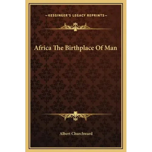 Africa the Birthplace of Man