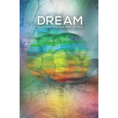 Dream: Tales from the Pikes Peak Writers