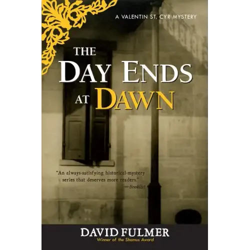 The Day Ends at Dawn: A Valentin St. Cyr Mystery