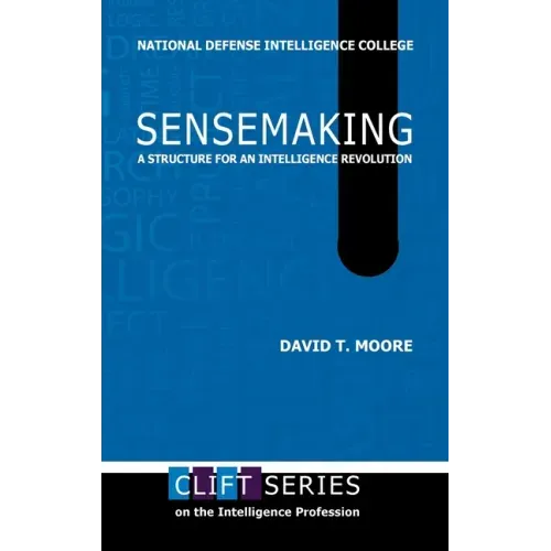 Sensemaking: A Structure for an Intelligence Revolution