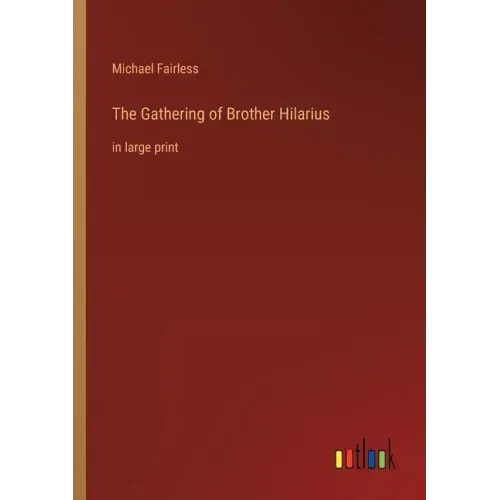 The Gathering of Brother Hilarius: in large print