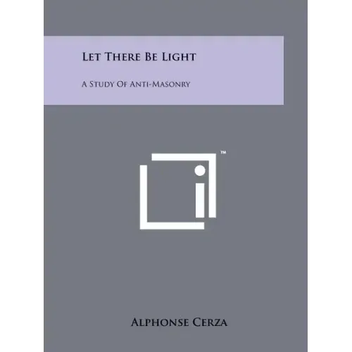 Let There Be Light: A Study Of Anti-Masonry