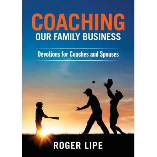 Coaching Our Family Business: Devotions for Coaches and Spouses