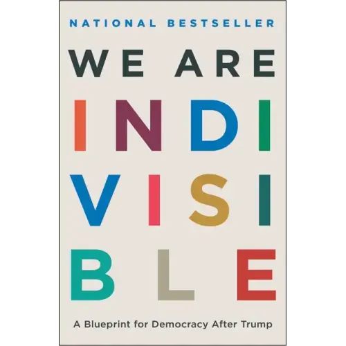 We Are Indivisible: A Blueprint for Democracy After Trump