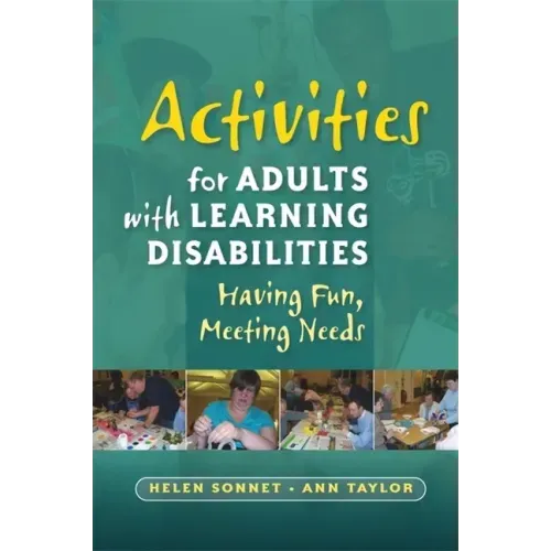 Activities for Adults with Learning Disabilities: Having Fun, Meeting Needs