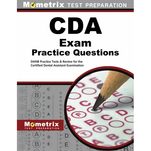 Cda Exam Practice Questions: Danb Practice Tests & Review for the Certified Dental Assistant Examination