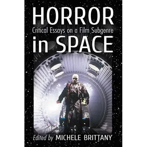 Horror in Space: Critical Essays on a Film Subgenre