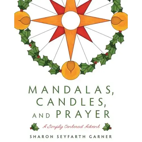 Mandalas, Candles, and Prayer: A Simply Centered Advent