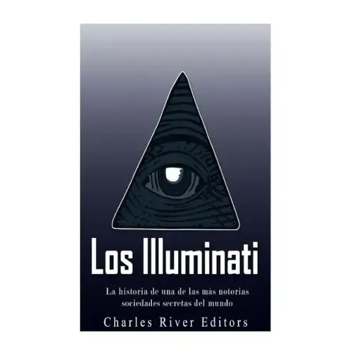 Los Illuminati: la historia de una de las más notorias sociedades secretas del mundo