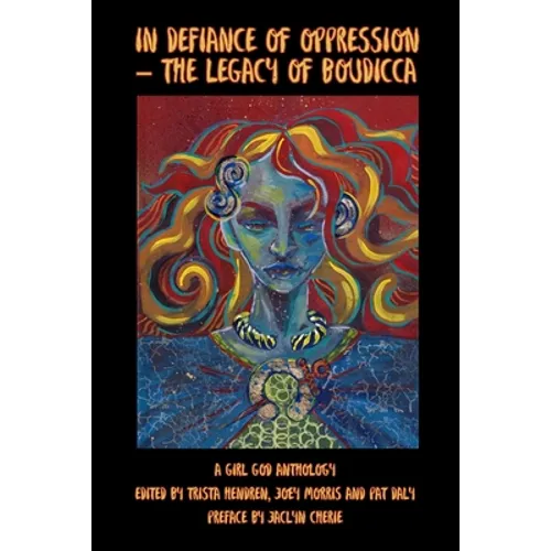 In Defiance of Oppression - The Legacy of Boudicca
