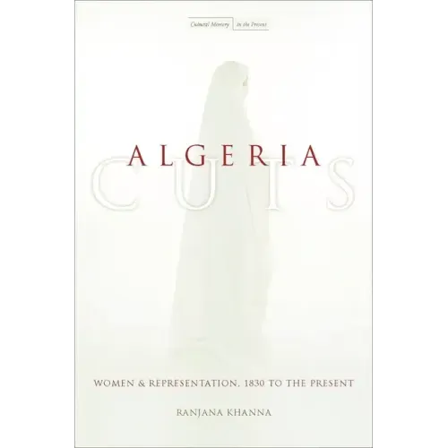 Algeria Cuts: Women and Representation, 1830 to the Present