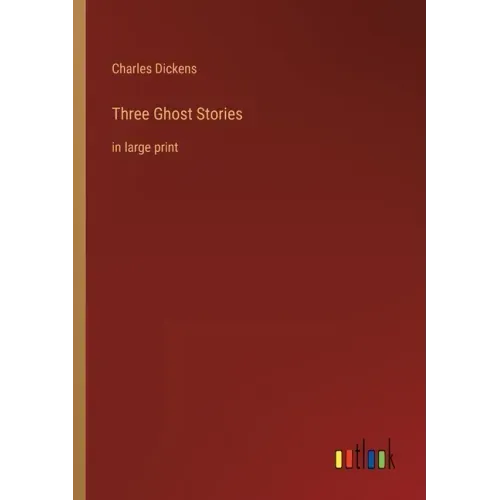 Three Ghost Stories: in large print