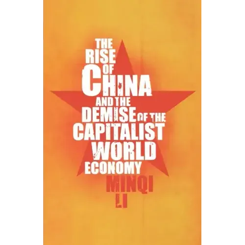The Rise of China and the Demise of the Capitalist World Economy