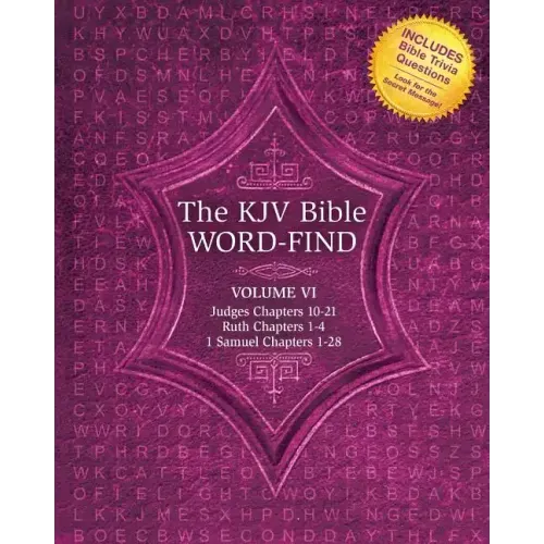 The KJV Bible Word-Find: Volume 6, Judges Chapters 10-21, Ruth Chapters 1-4, 1 Samuel Chapters 1-28