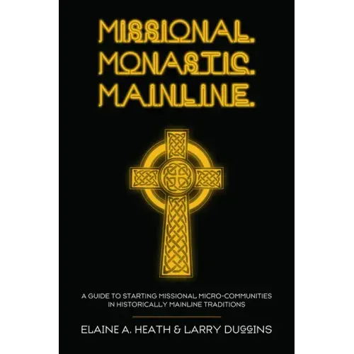Missional. Monastic. Mainline.