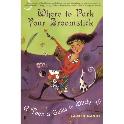 Where to Park Your Broomstick: A Teen's Guide to Witchcraft