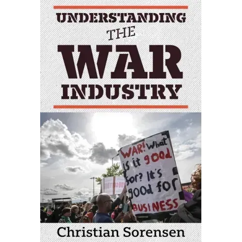 Understanding the War Industry