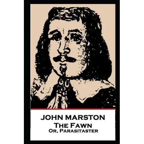 John Marston - The Fawn: Or, Parasitaster