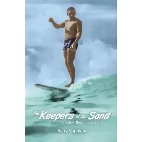 The Keepers of the Sand: A Waikiki Beachboy's Story