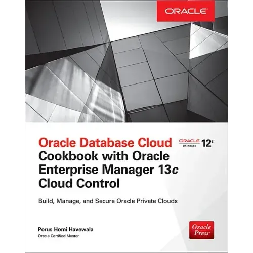 Oracle Database Cloud Cookbook with Oracle Enterprise Manager 13c Cloud Control