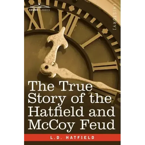 The True Story of the Hatfield and McCoy Feud