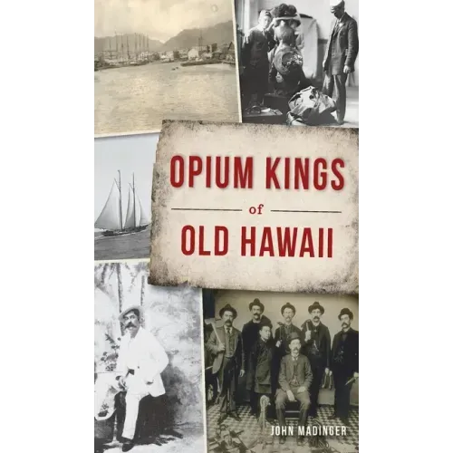 Opium Kings of Old Hawaii
