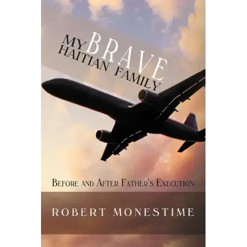 My Brave Haitian Family: Before and After Father's Execution - Paperback