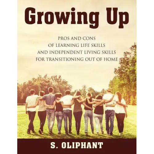 Growing Up: Pros and Cons of Learning Life Skills and Independent Living Skills for Transitioning Out of Home