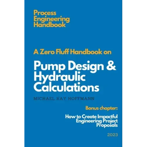 A Zero Fluff Handbook on Pump Design & Hydraulic Calculations