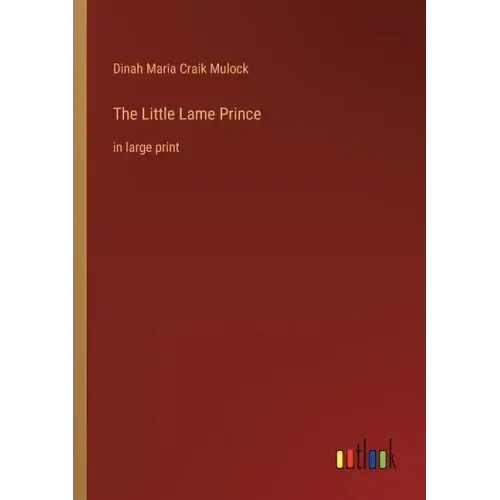The Little Lame Prince: in large print