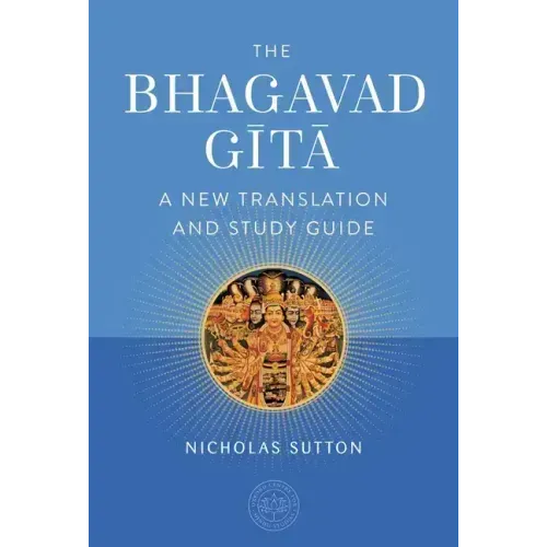 The Bhagavad Gita: A New Translation and Study Guide