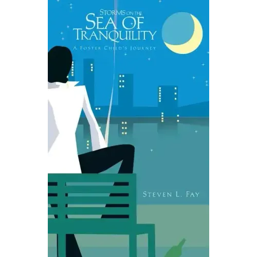 Storms on the Sea of Tranquility: A Foster Child's Journey