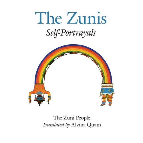 The Zuni People: The Zunis: Self Portrayals