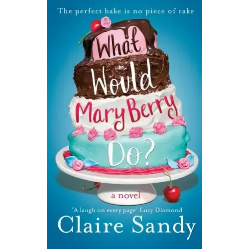What Would Mary Berry Do?