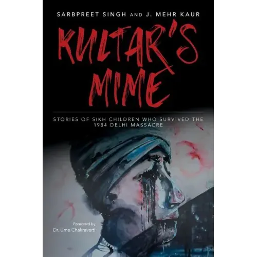 Kultar's Mime: Stories of Sikh children who survived the 1984 Delhi massacre