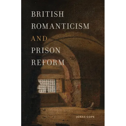British Romanticism and Prison Reform