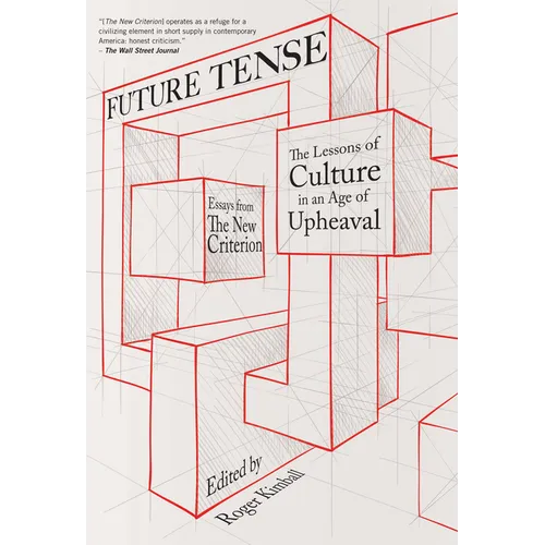 Future Tense: The Lessons of Culture in an Age of Upheaval