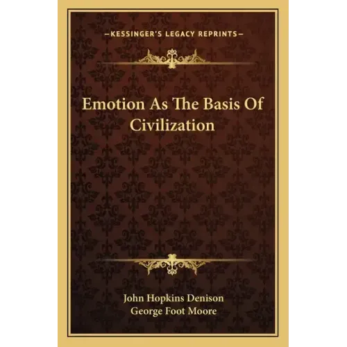 Emotion as the Basis of Civilization