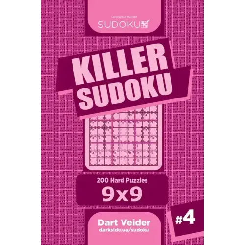 Killer Sudoku - 200 Hard Puzzles 9x9 (Volume 4)