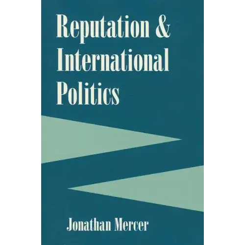 Reputation and International Politics