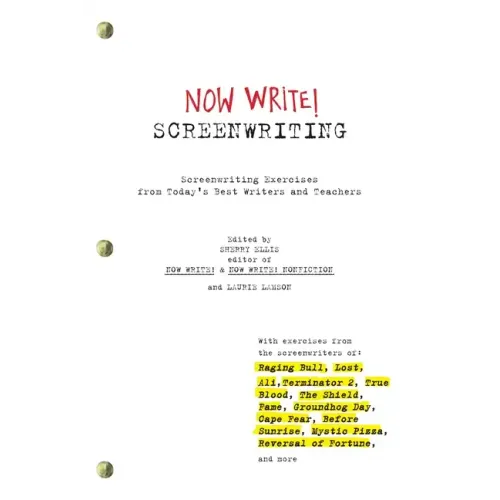 Now Write! Screenwriting: Exercises by Today's Best Writers and Teachers